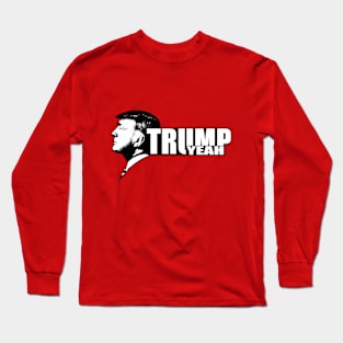 Trump Yeah!! Long Sleeve T-Shirt